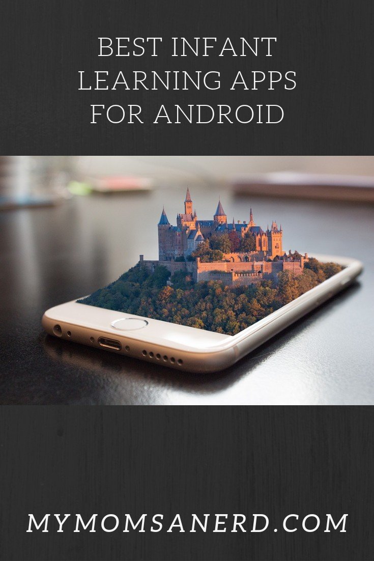 The 5 Best Infant Learning Apps for Android • My Mom's a Nerd
